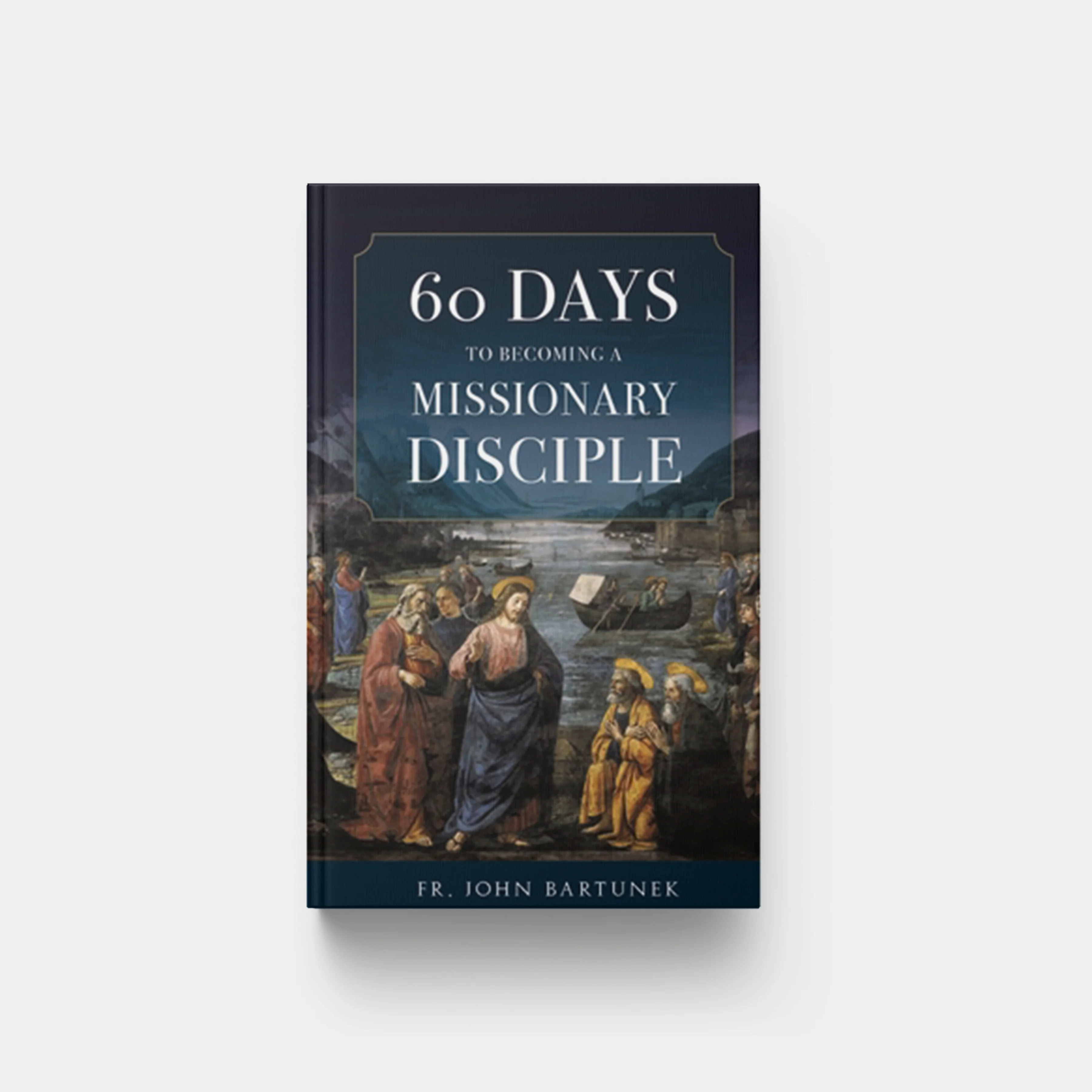60 Days to Becoming a Missionary Disciple