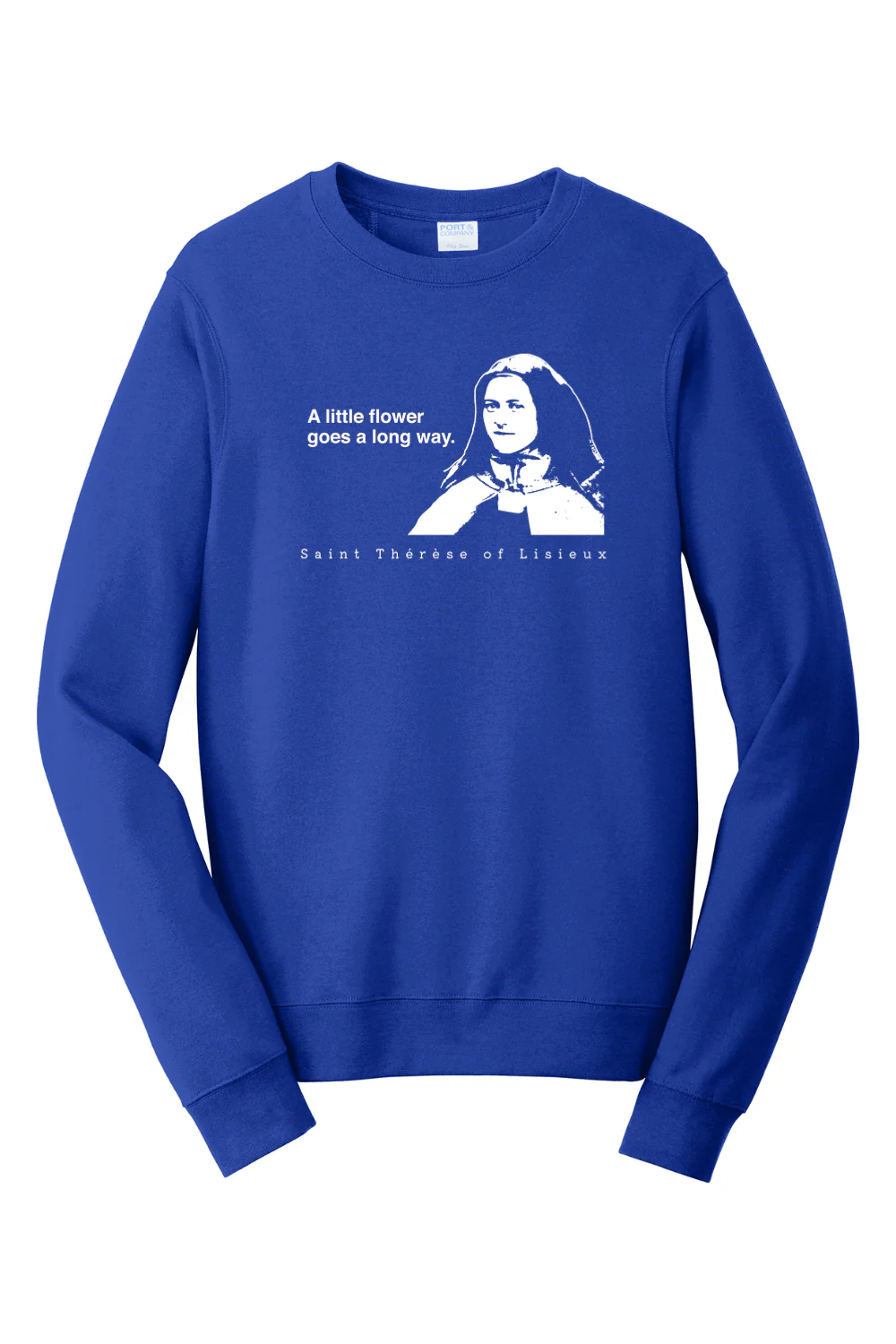 A Little Flower Goes a Long Way - St. Therese of Lisieux Crewneck Sweatshirt - Image 2