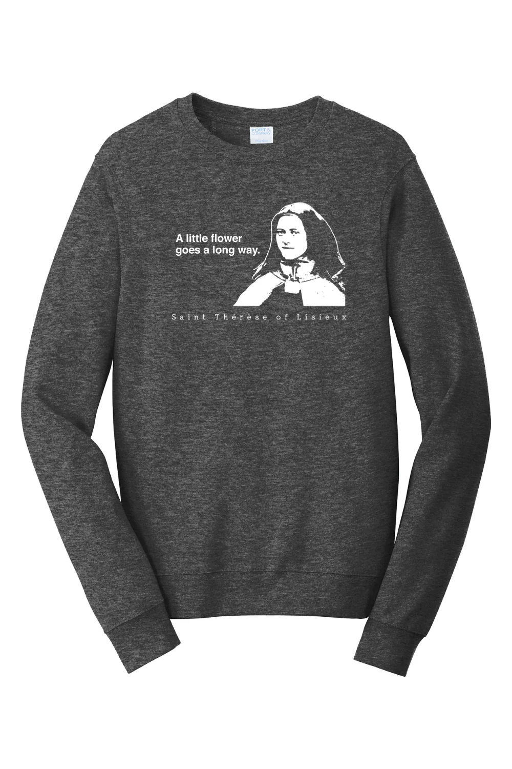 A Little Flower Goes a Long Way - St. Therese of Lisieux Crewneck Sweatshirt - Image 4
