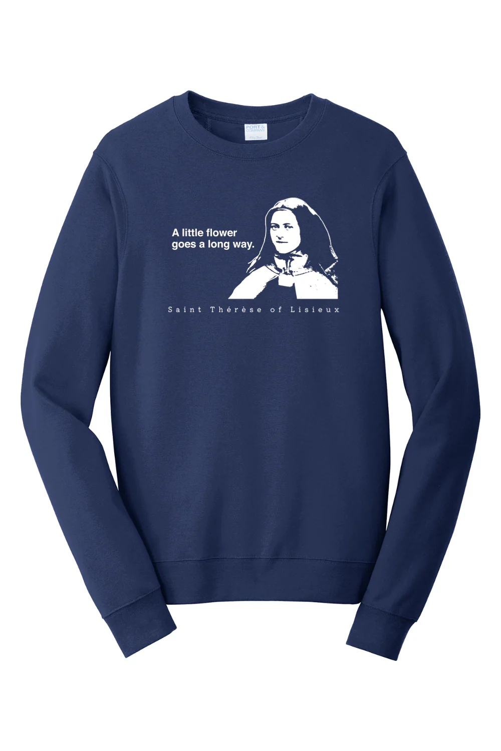 A Little Flower Goes a Long Way - St. Therese of Lisieux Crewneck Sweatshirt - Image 5