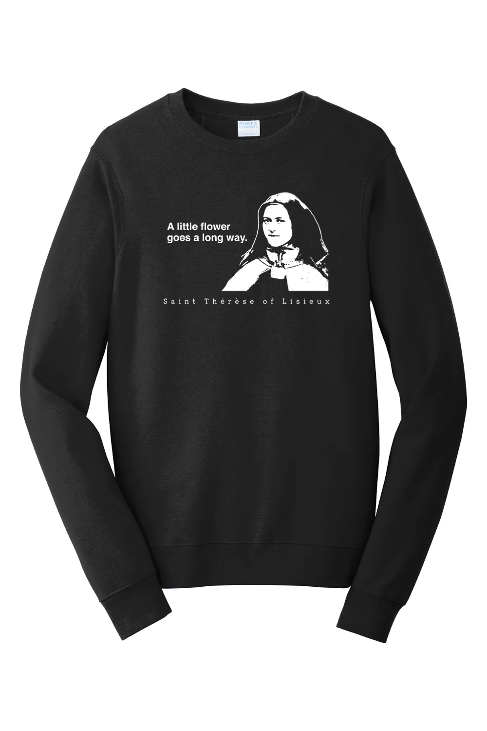 A Little Flower Goes a Long Way - St. Therese of Lisieux Crewneck Sweatshirt - Image 7