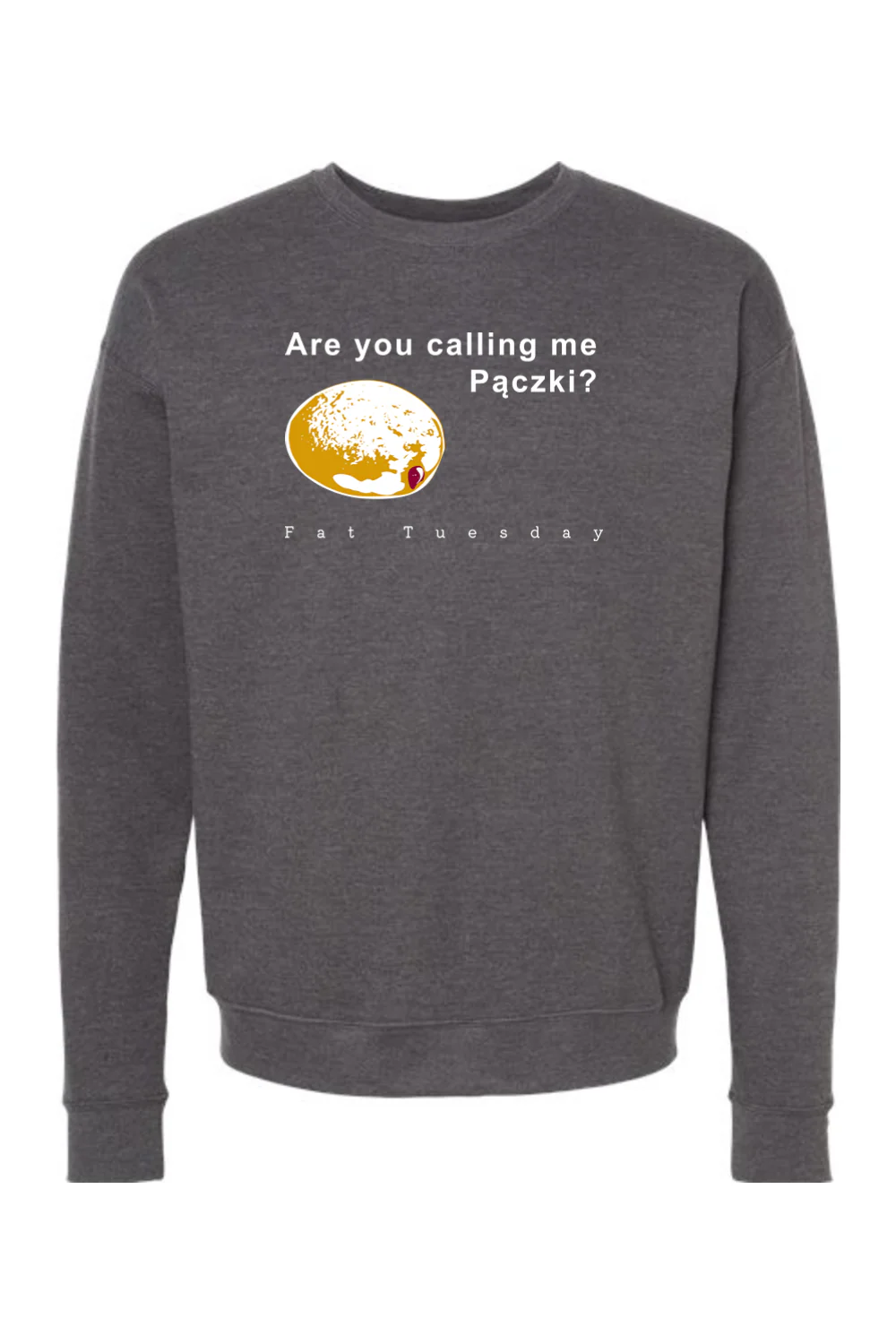 Are you calling me Paczki - Fat Tuesday Crewneck Sweatshirt - Image 4