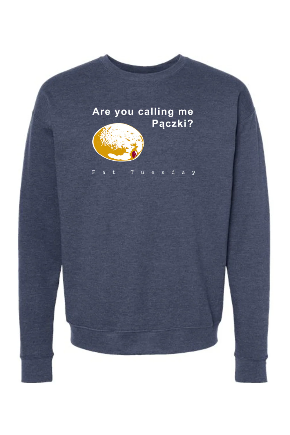 Are you calling me Paczki - Fat Tuesday Crewneck Sweatshirt - Image 5