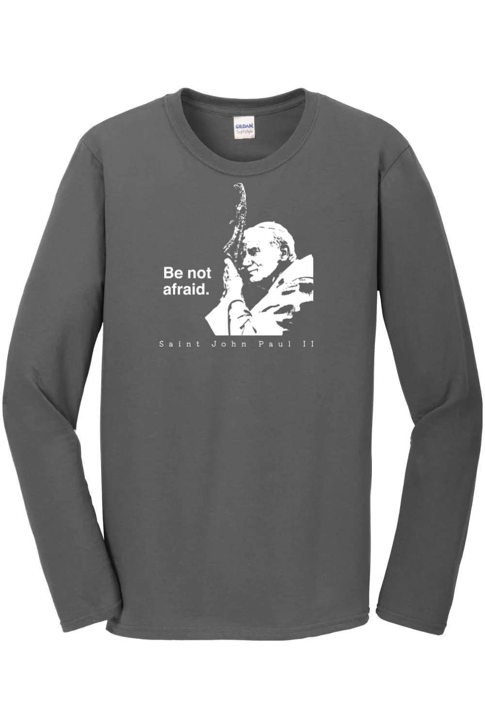 Be Not Afraid - St. John Paul II Long Sleeve - Image 4