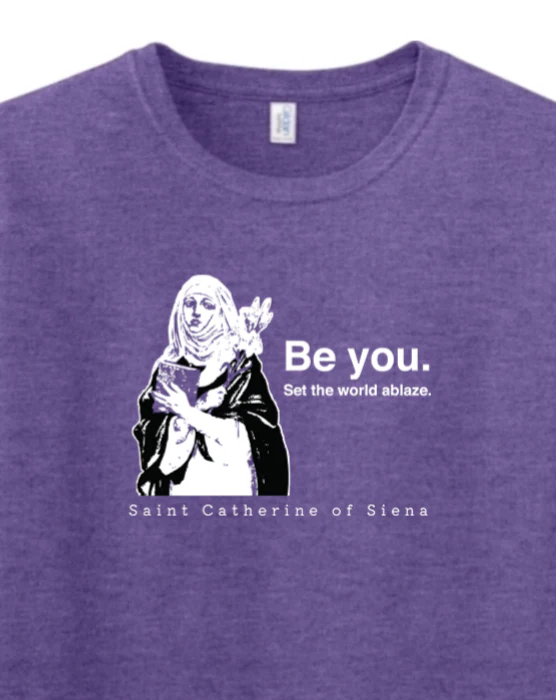 Be You - St. Catherine of Siena Adult T-shirt - Image 10