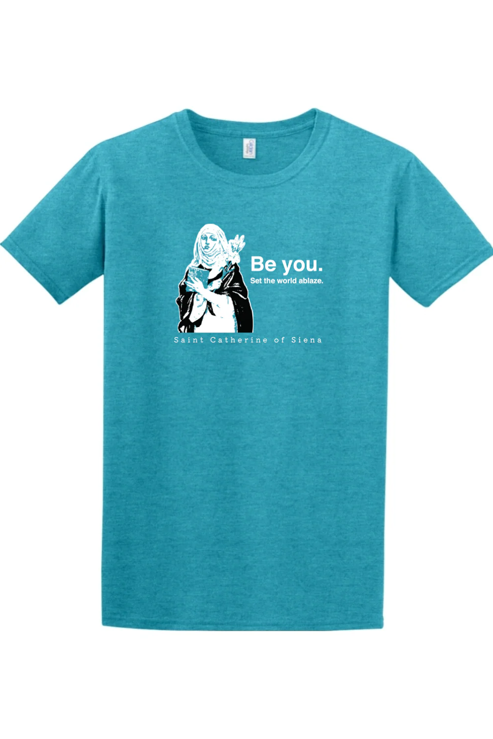 Be You - St. Catherine of Siena Adult T-shirt - Image 2