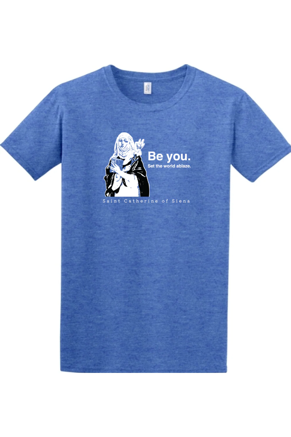Be You - St. Catherine of Siena Adult T-shirt - Image 4