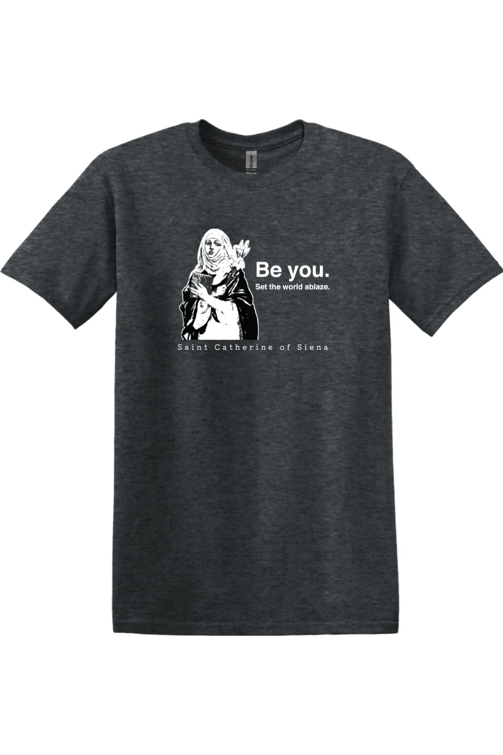 Be You - St. Catherine of Siena Adult T-shirt - Image 9
