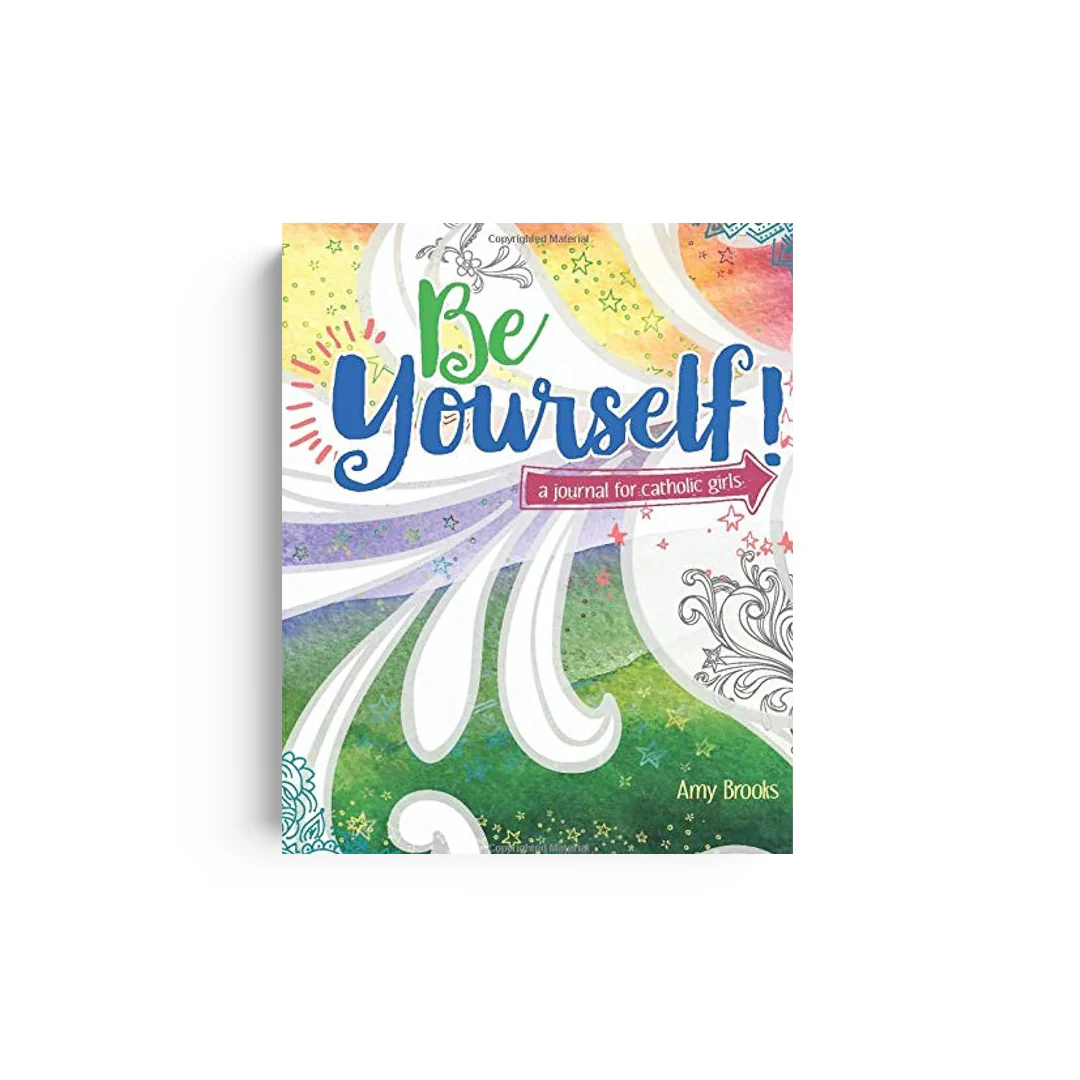 Be Yourself!: A Journal for Catholic Girls