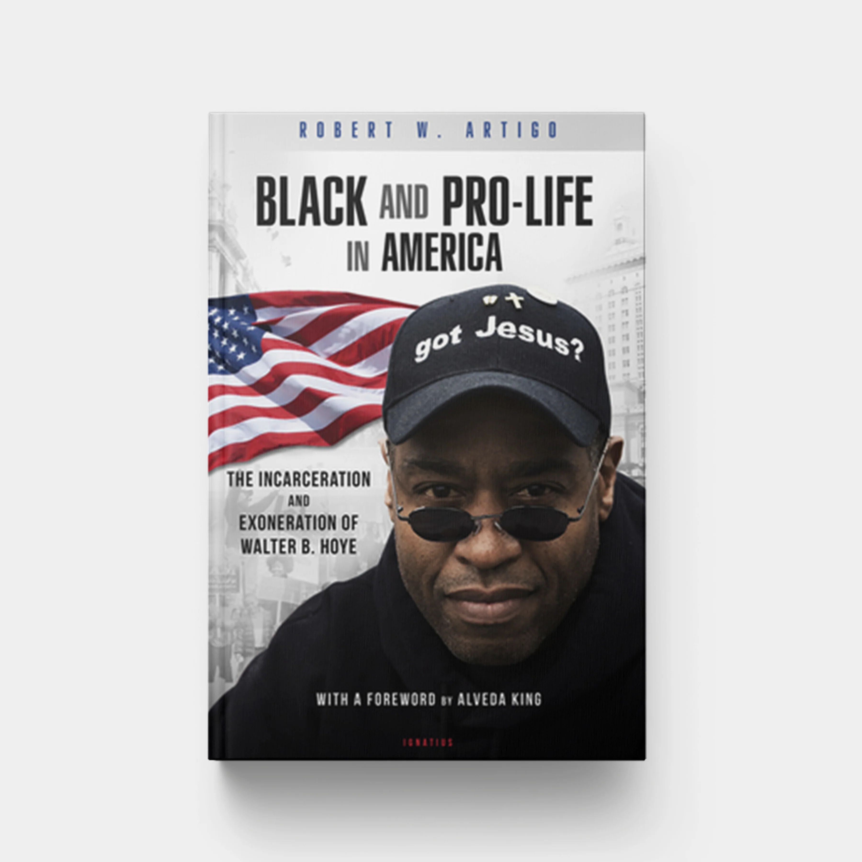Black and Pro-Life in America: The Incarceration and Exoneration of Walter B. Hoye II