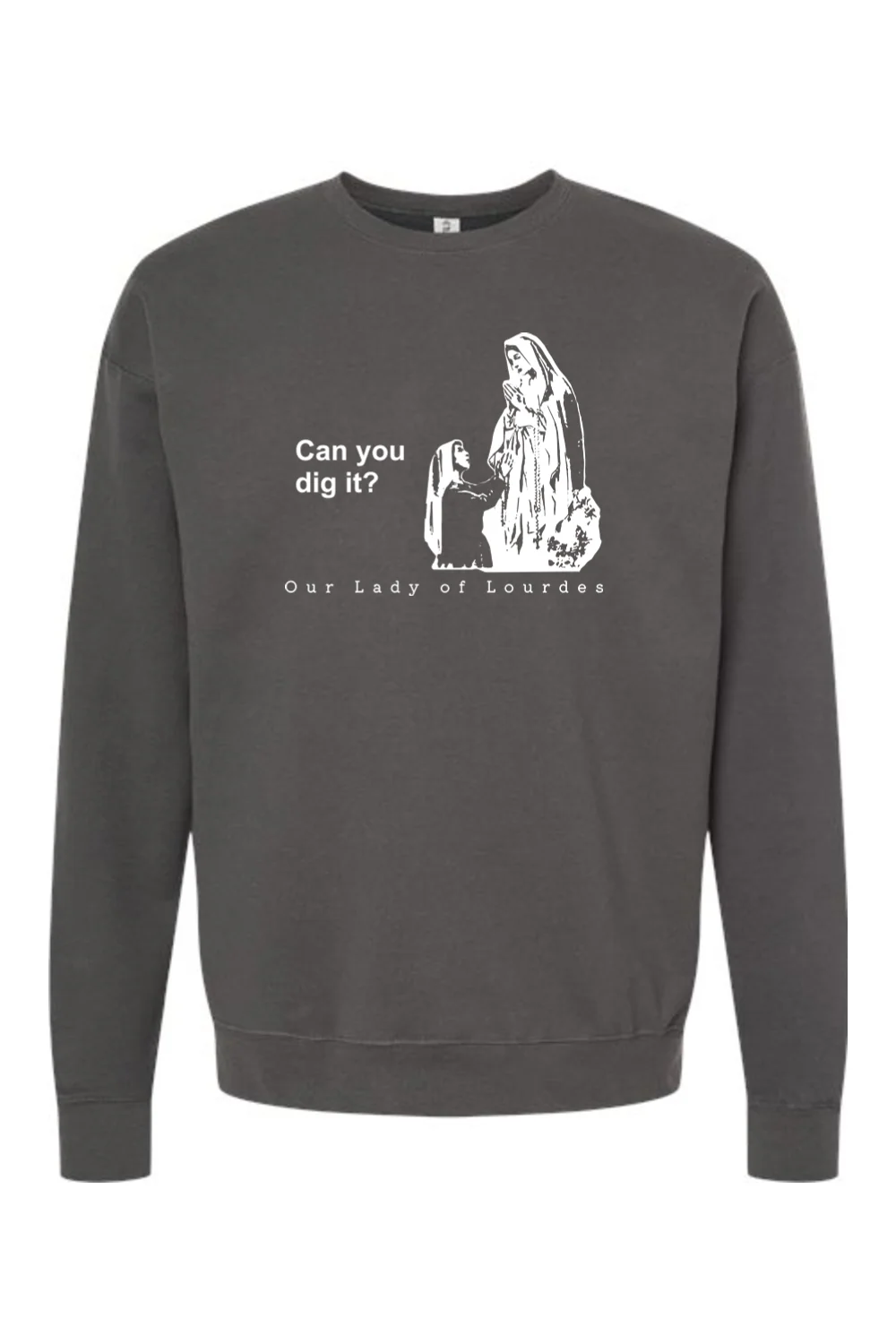 Can you dig it? Our Lady of Lourdes Crewneck Sweatshirt - Image 2