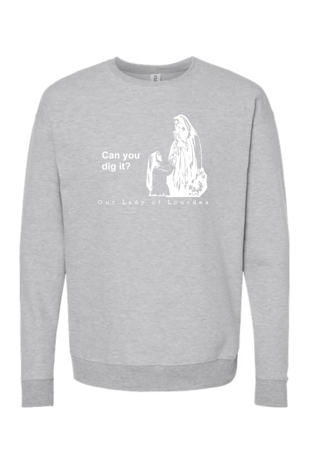 Can you dig it? Our Lady of Lourdes Crewneck Sweatshirt - Image 5