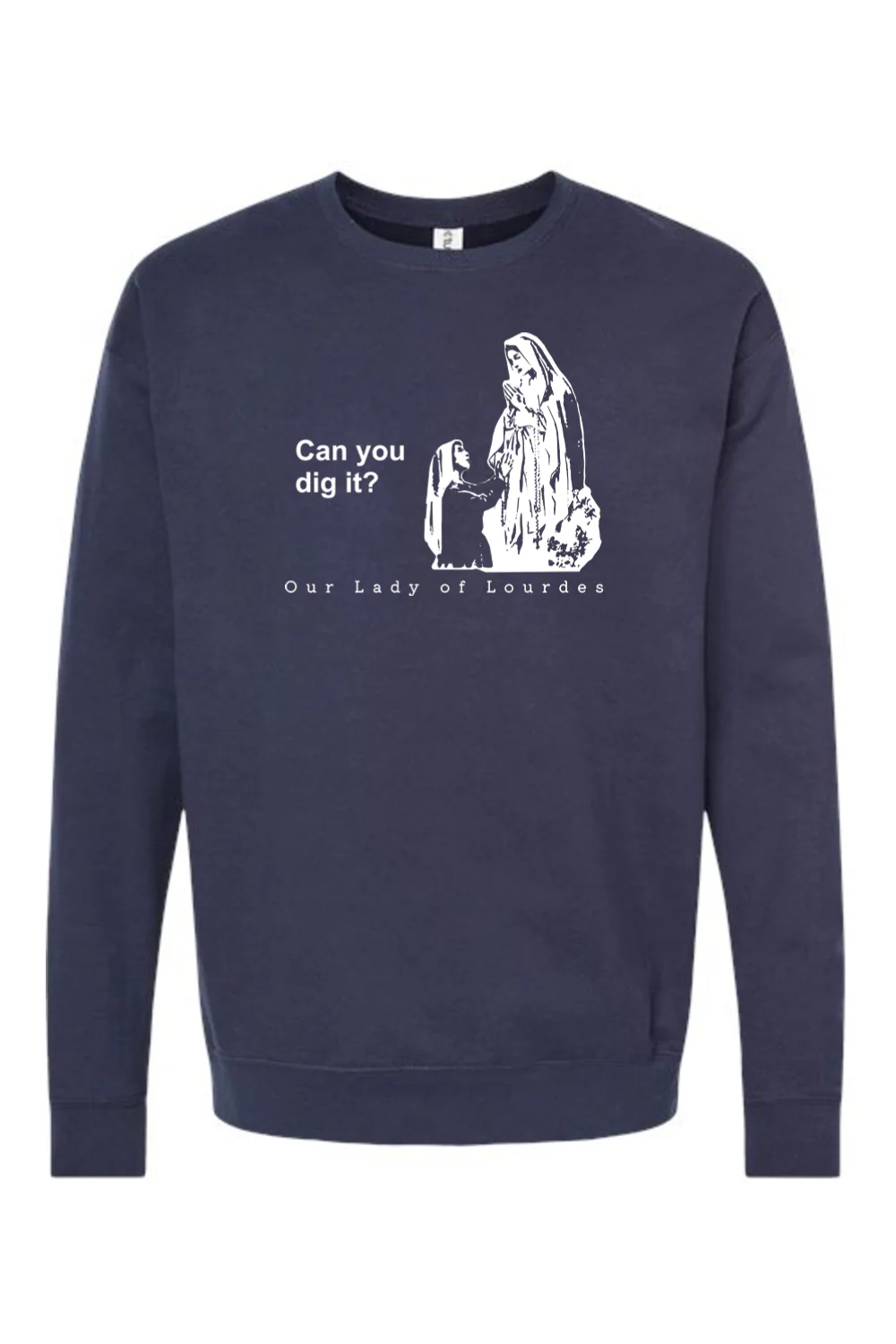 Can you dig it? Our Lady of Lourdes Crewneck Sweatshirt - Image 7