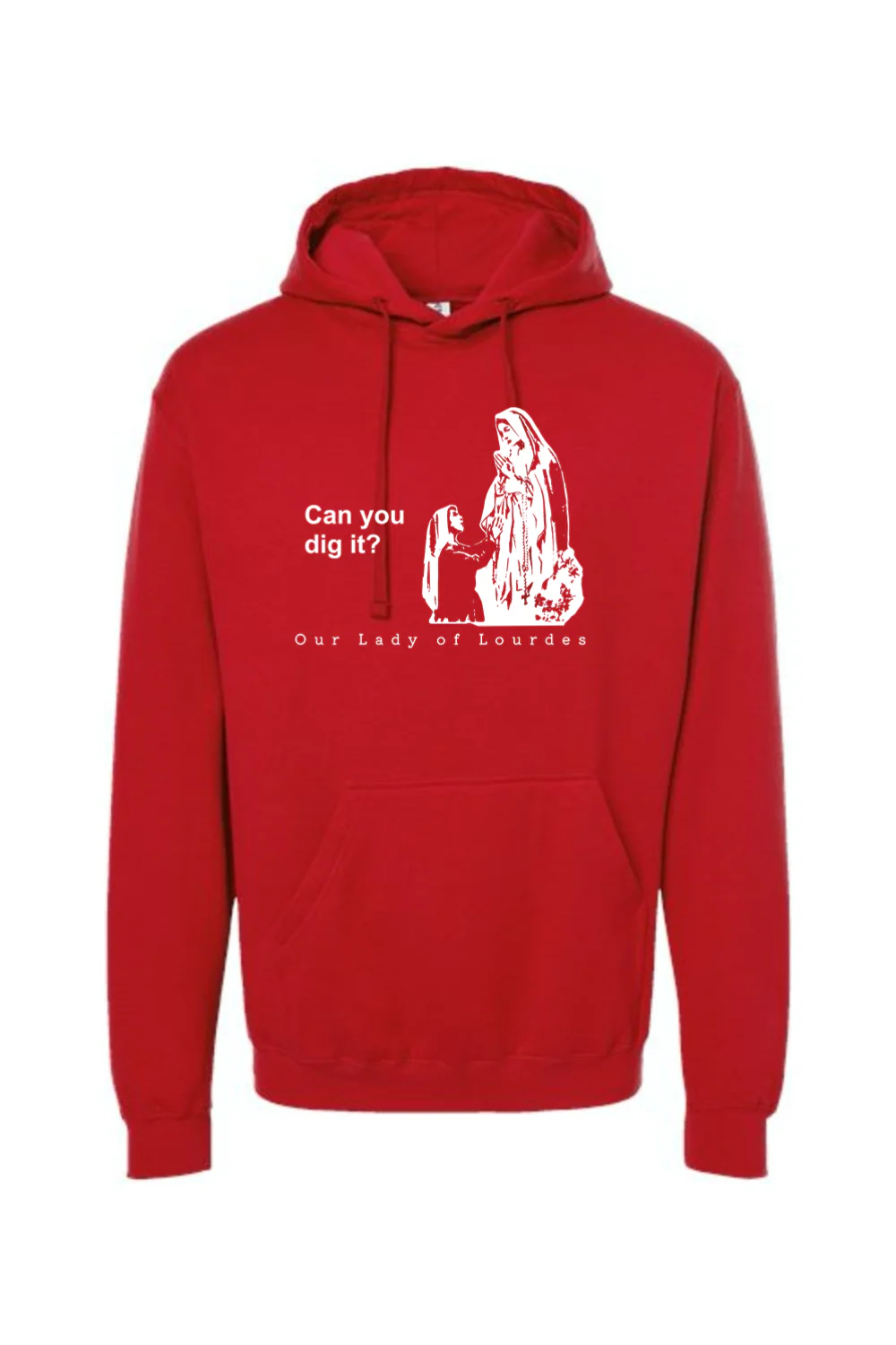 Can you dig it?- Our Lady of Lourdes Hoodie Sweatshirt - Image 13