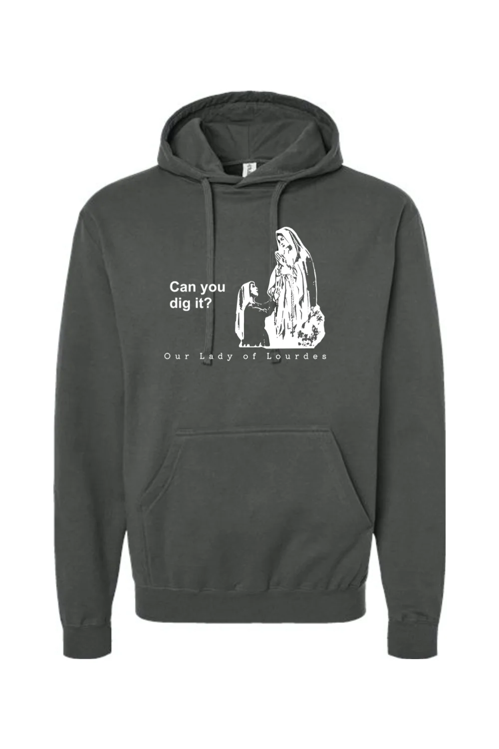 Can you dig it?- Our Lady of Lourdes Hoodie Sweatshirt - Image 4
