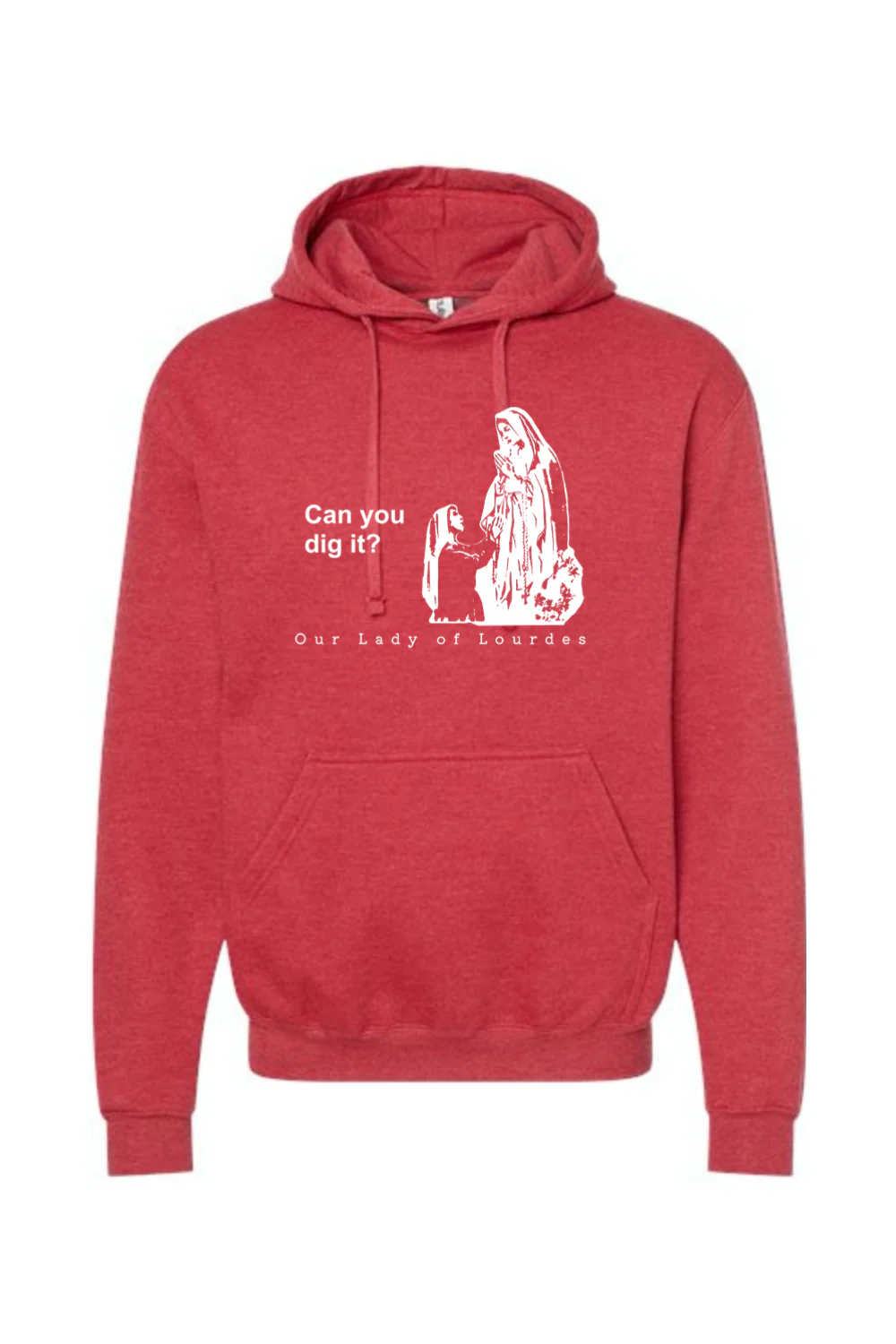 Can you dig it?- Our Lady of Lourdes Hoodie Sweatshirt - Image 9