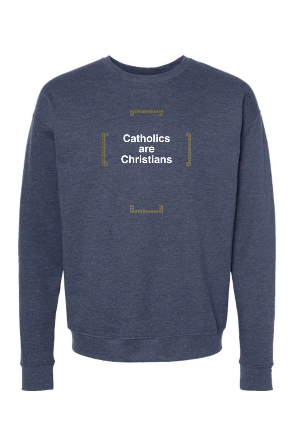 Catholics are Christians - Catholics are Christians Crewneck Sweatshirt - Image 4