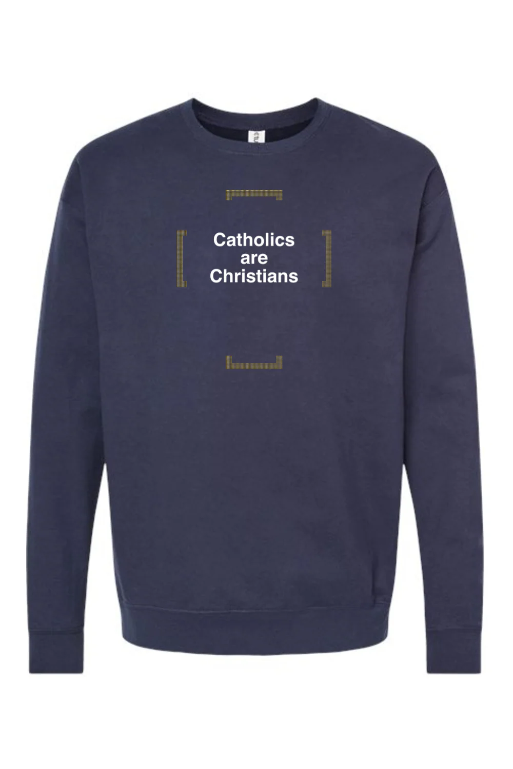 Catholics are Christians - Catholics are Christians Crewneck Sweatshirt - Image 7