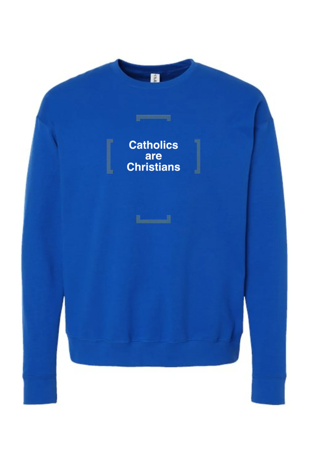 Catholics are Christians - Catholics are Christians Crewneck Sweatshirt - Image 9