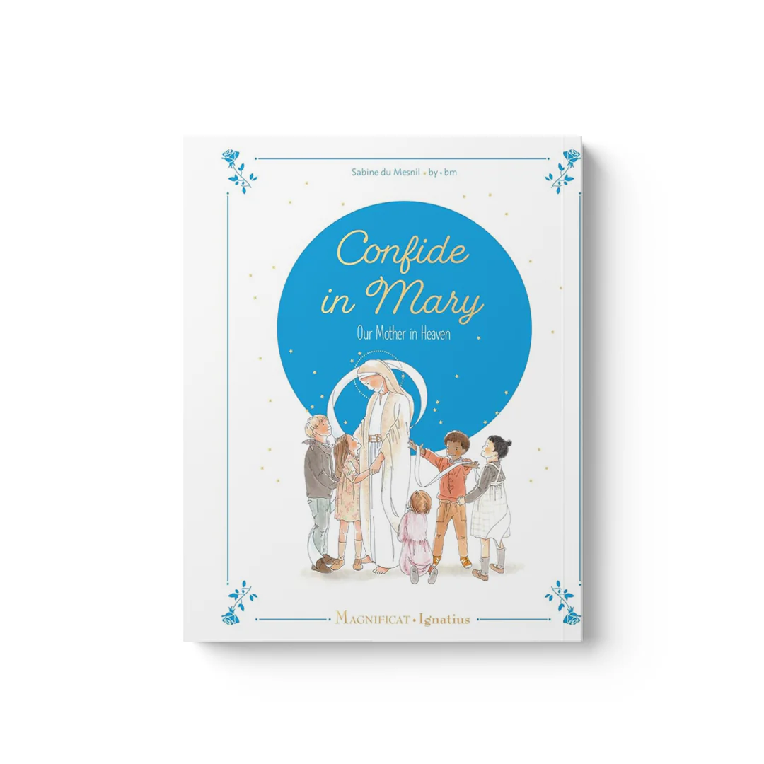 Confide in Mary, Our Mother in Heaven