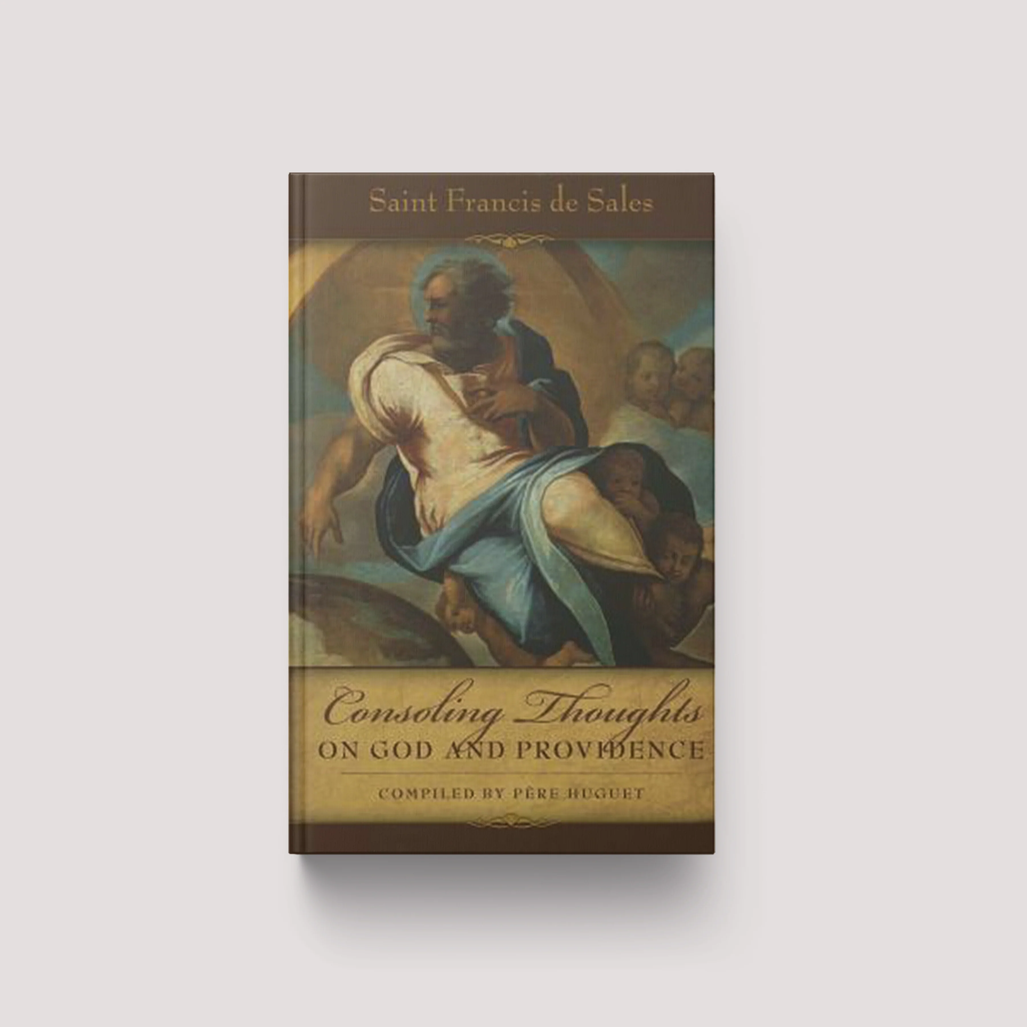 Consoling Thoughts of St. Francis de Sales on God and Providence