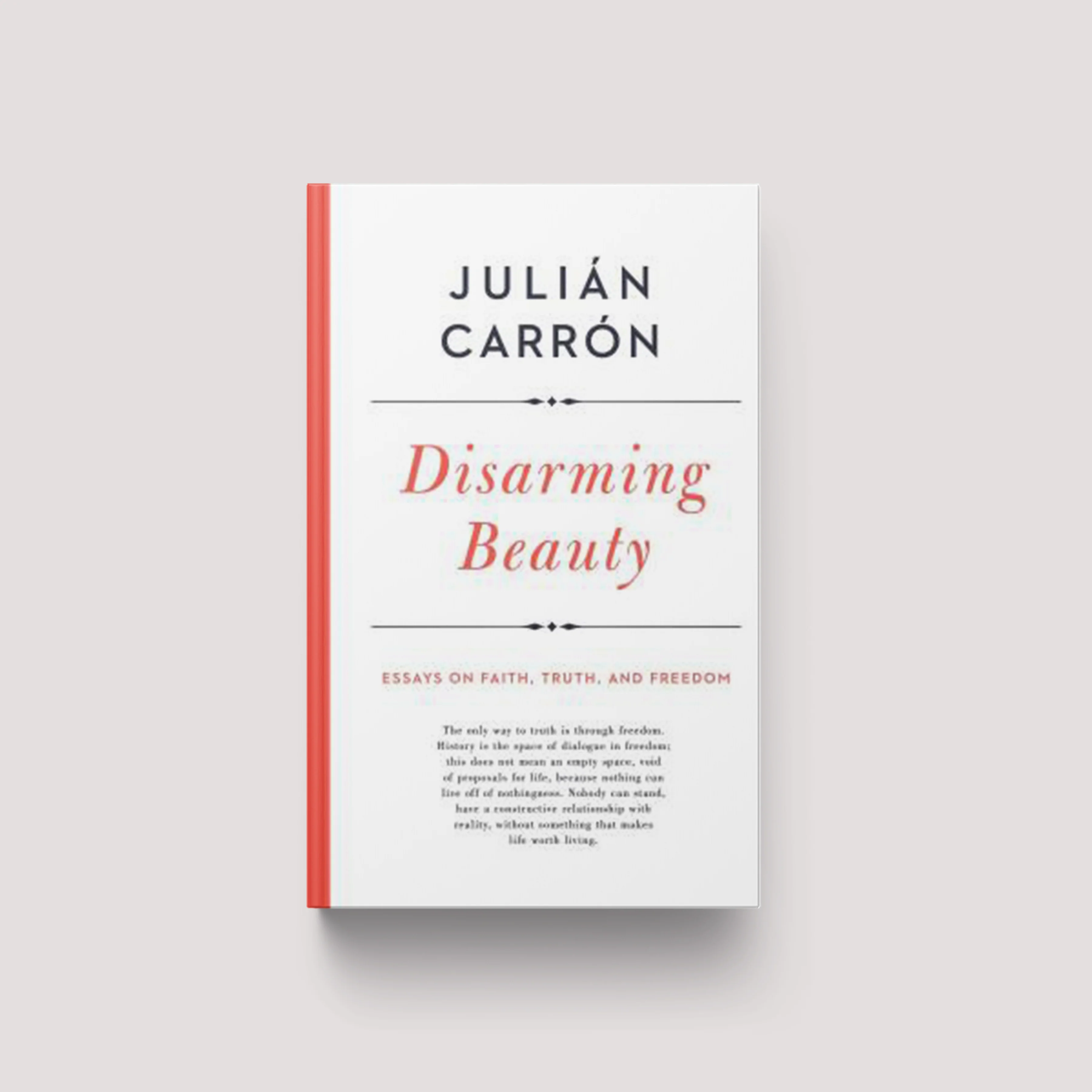 Disarming Beauty: Essays on Faith, Truth, and Freedom