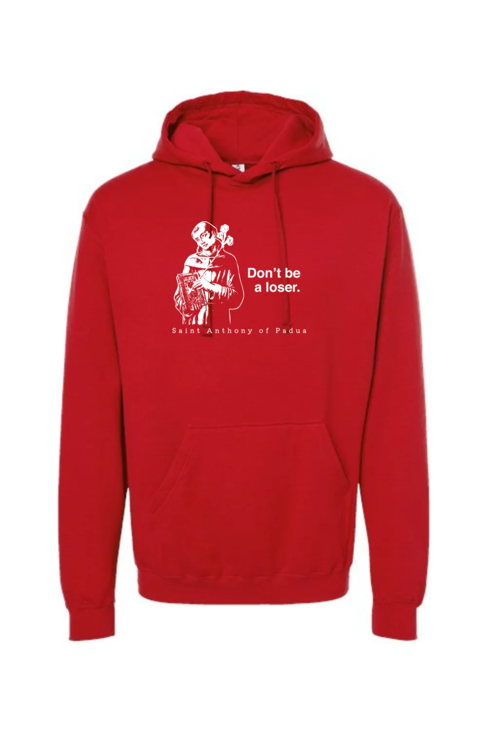 Don't Be a Loser - St. Anthony of Padua Hoodie Sweatshirt - Image 12