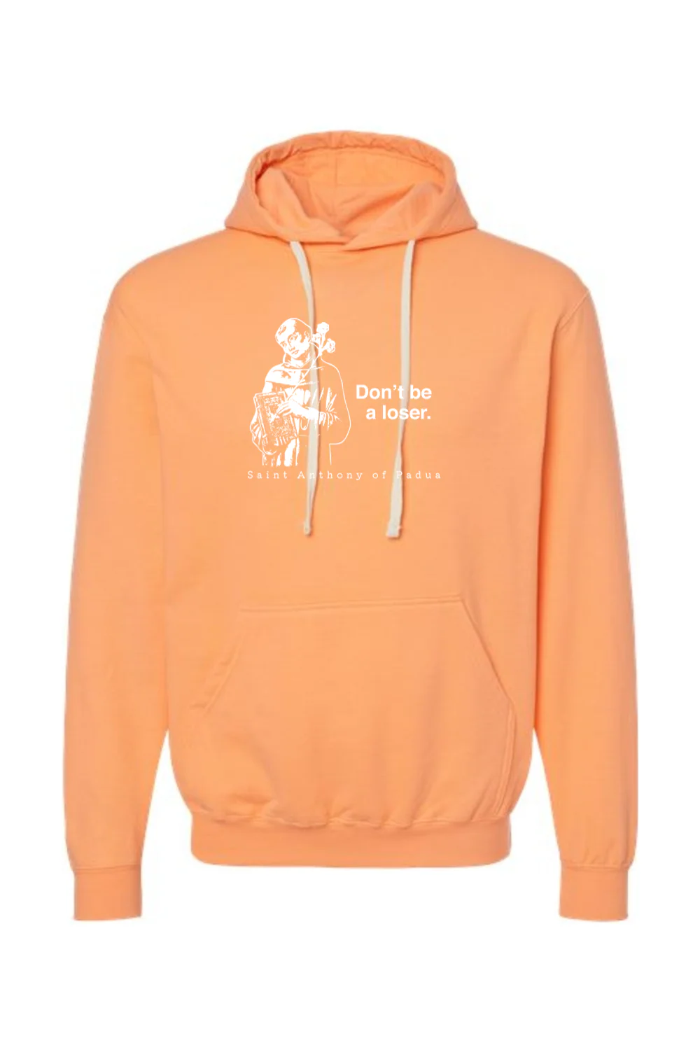 Don't Be a Loser - St. Anthony of Padua Hoodie Sweatshirt - Image 2