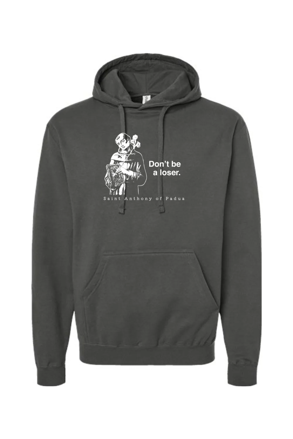 Don't Be a Loser - St. Anthony of Padua Hoodie Sweatshirt - Image 3