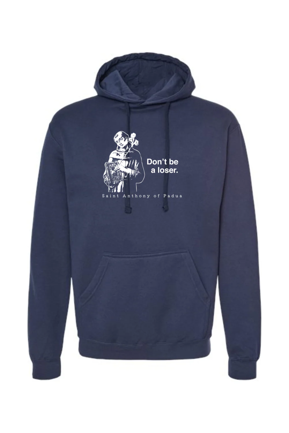 Don't Be a Loser - St. Anthony of Padua Hoodie Sweatshirt - Image 9