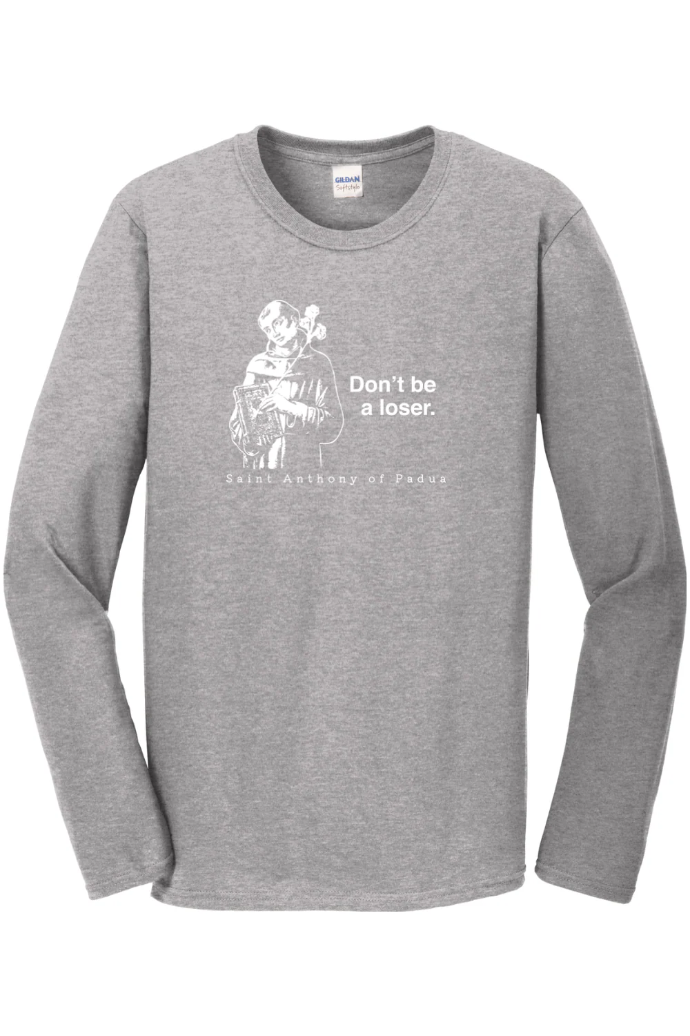Don't Be a Loser - St Anthony of Padua Long Sleeve - Image 2