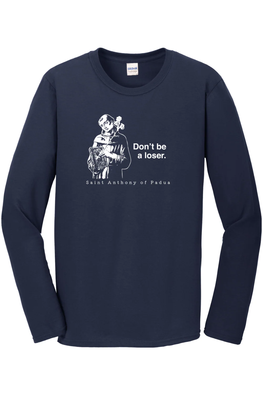 Don't Be a Loser - St Anthony of Padua Long Sleeve - Image 3