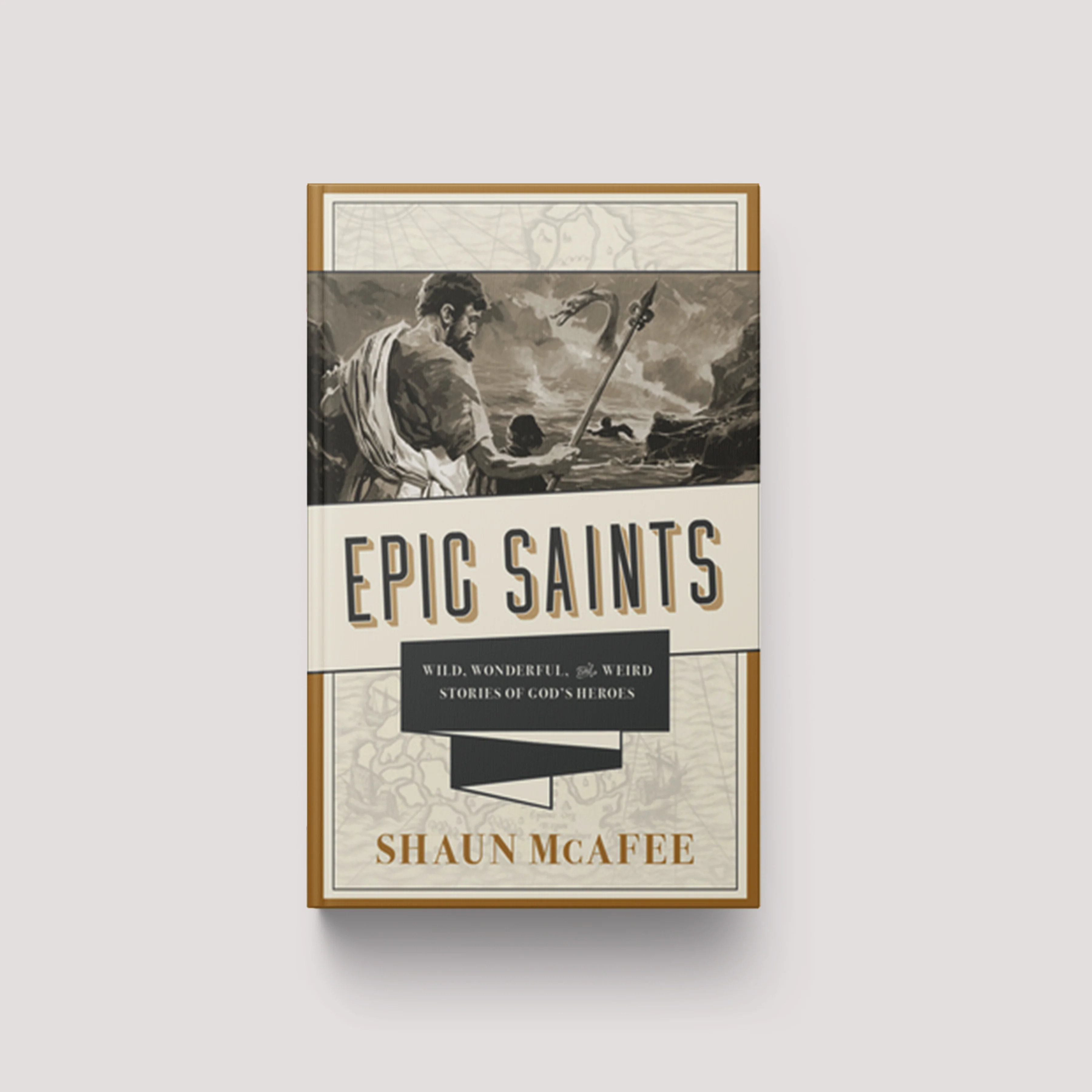 Epic Saints: Wild, Wonderful, and Weird Stories of God's Heroes
