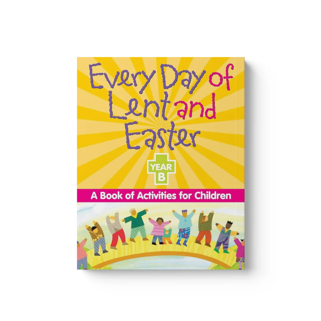 Every Day of Lent And Easter, Year B: A Book of Activities for Children