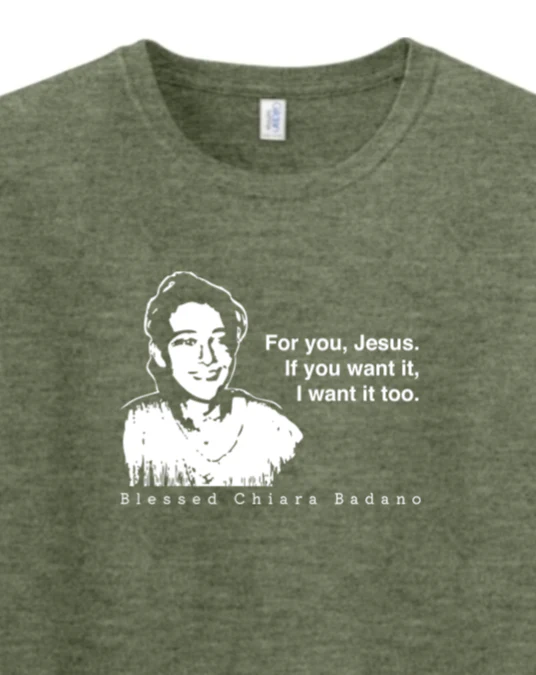 For you, Jesus - Bl. Chiara Badano Adult T-shirt - Image 2