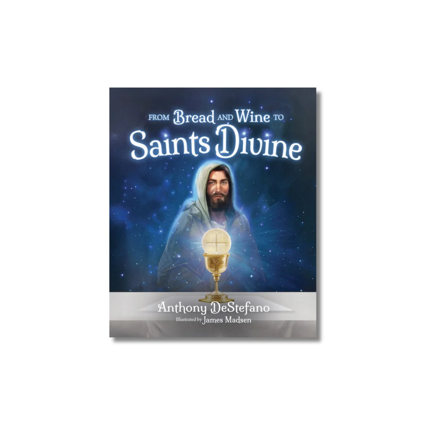 From Bread and Wine to Saints Divine