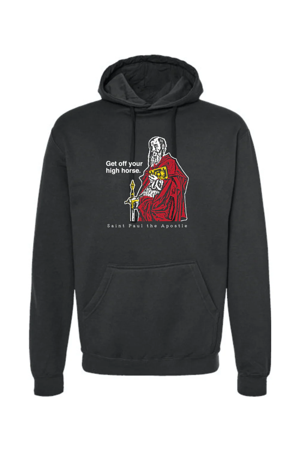 Get Off Your High Horse - St. Paul the Apostle Hoodie Sweatshirt