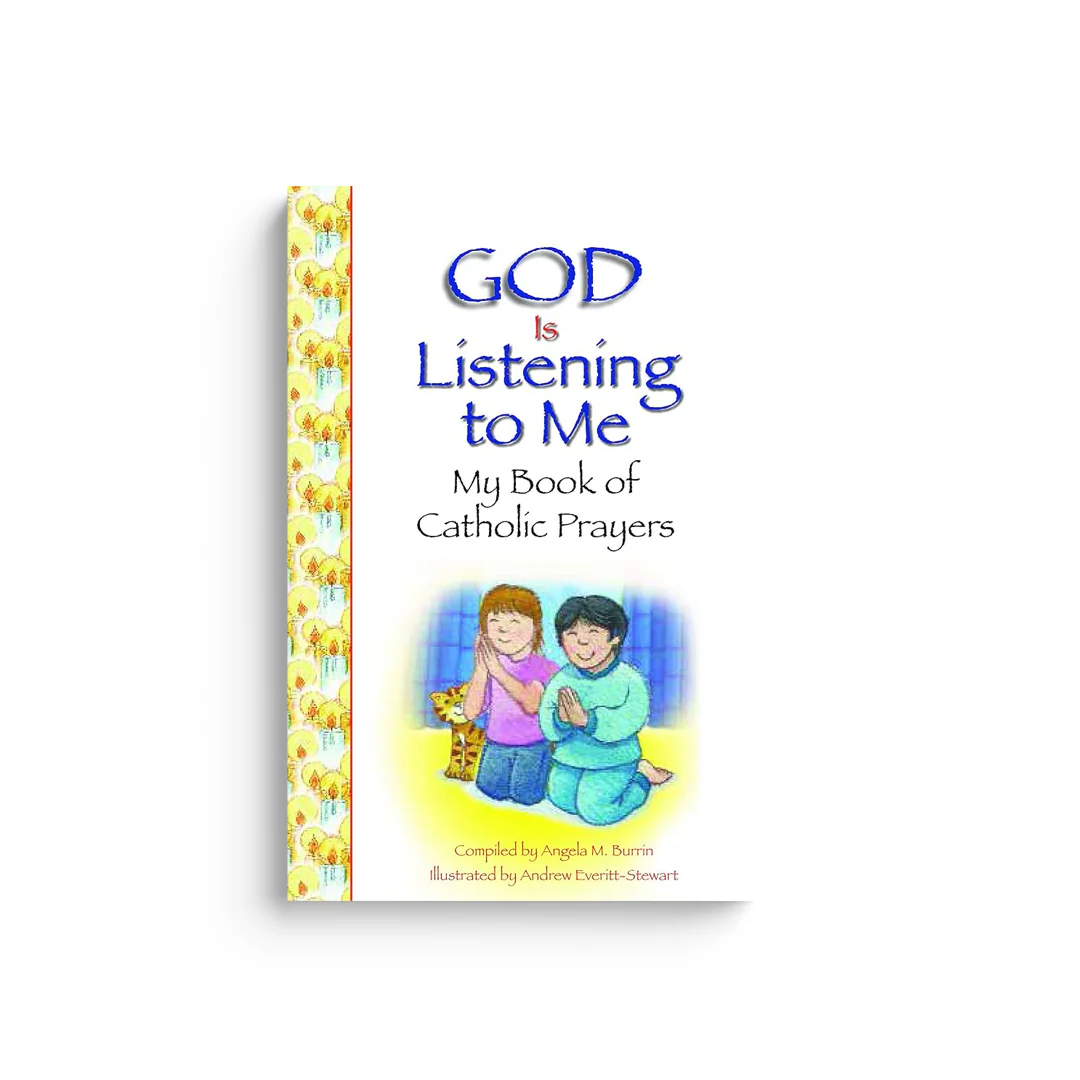 God Is Listening to Me: My Book of Catholic Prayers