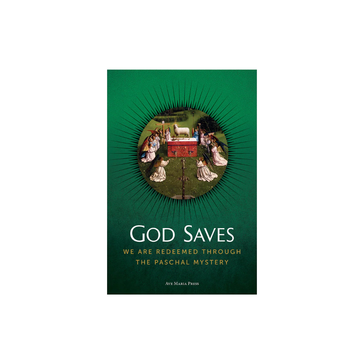 God Saves: We Are Redeemed through the Paschal Mystery (Student Text)