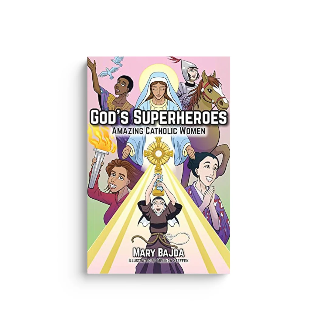 God's Superheroes: Amazing Catholic Women