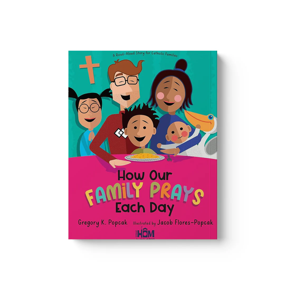 How Our Family Prays Each Day: A Read-Aloud Story for Catholic Families