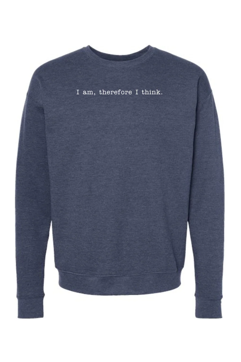 I am, Therefore I Think - Realism Philosophy Crewneck Sweatshirt - Image 4