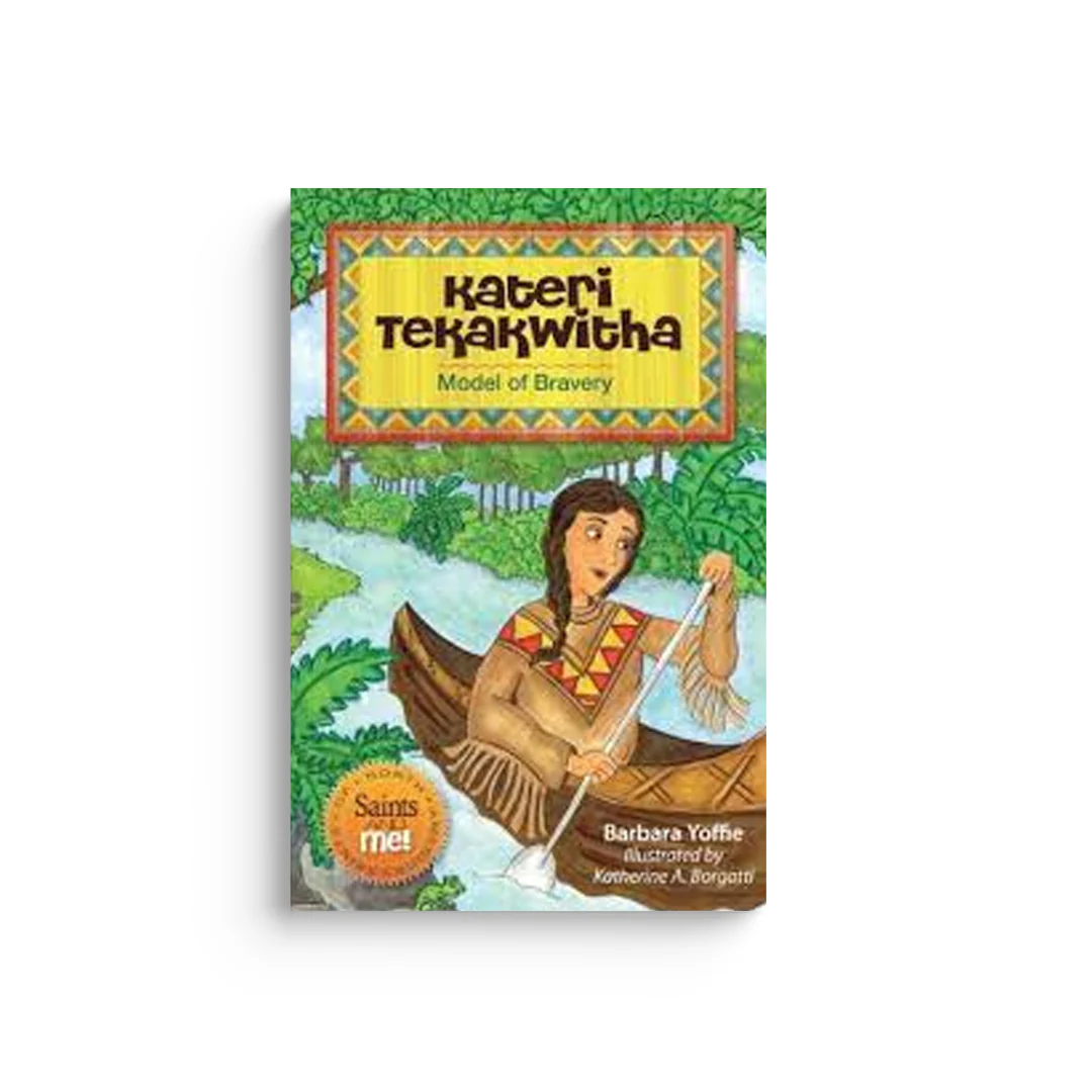 Kateri Tekakwitha: Model of Bravery