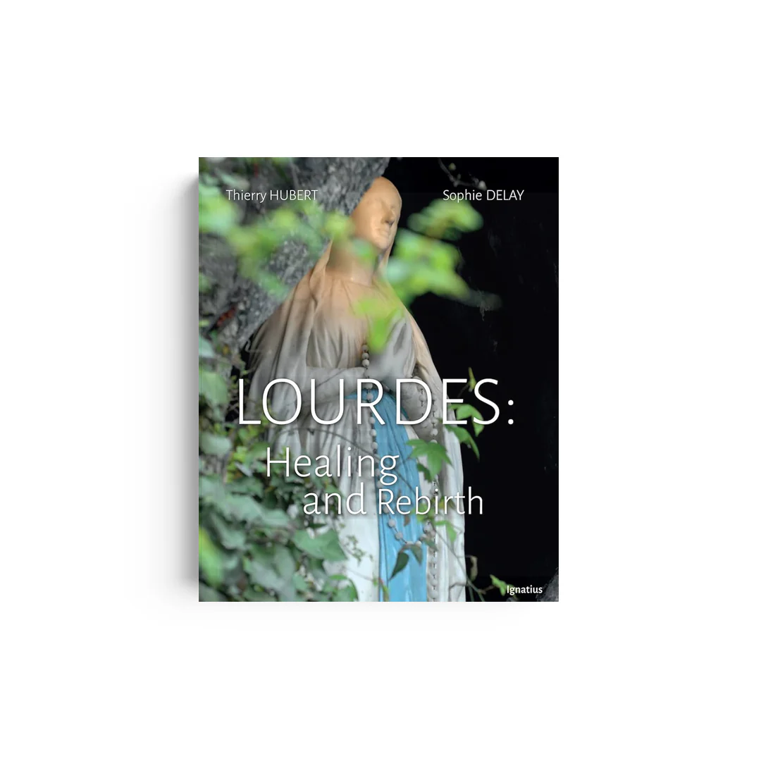 Lourdes: Healing and Rebirth