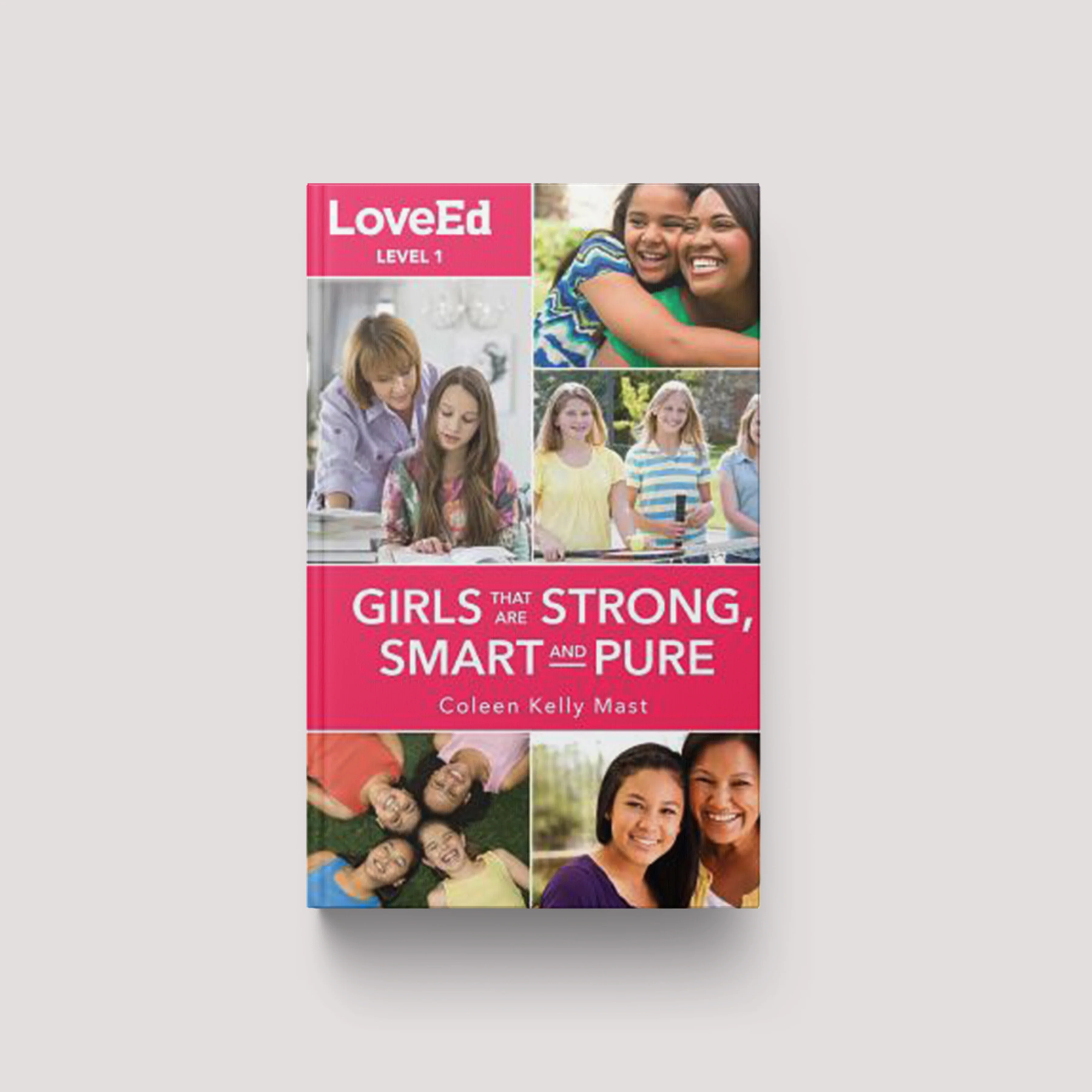 LoveEd Girls Level 1: Raising Kids That Are Strong, Smart & Pure