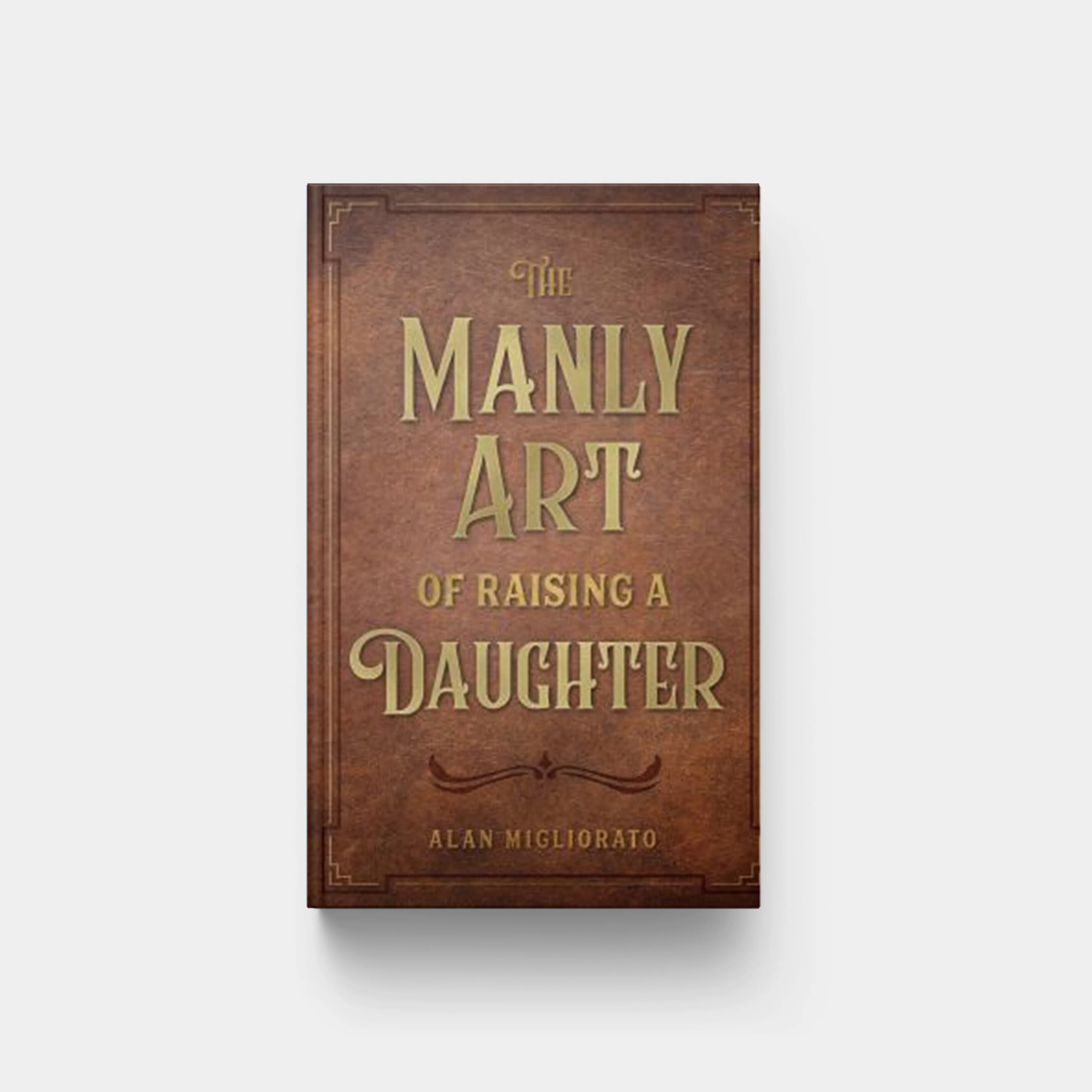Manly Art of Raising a Daughter