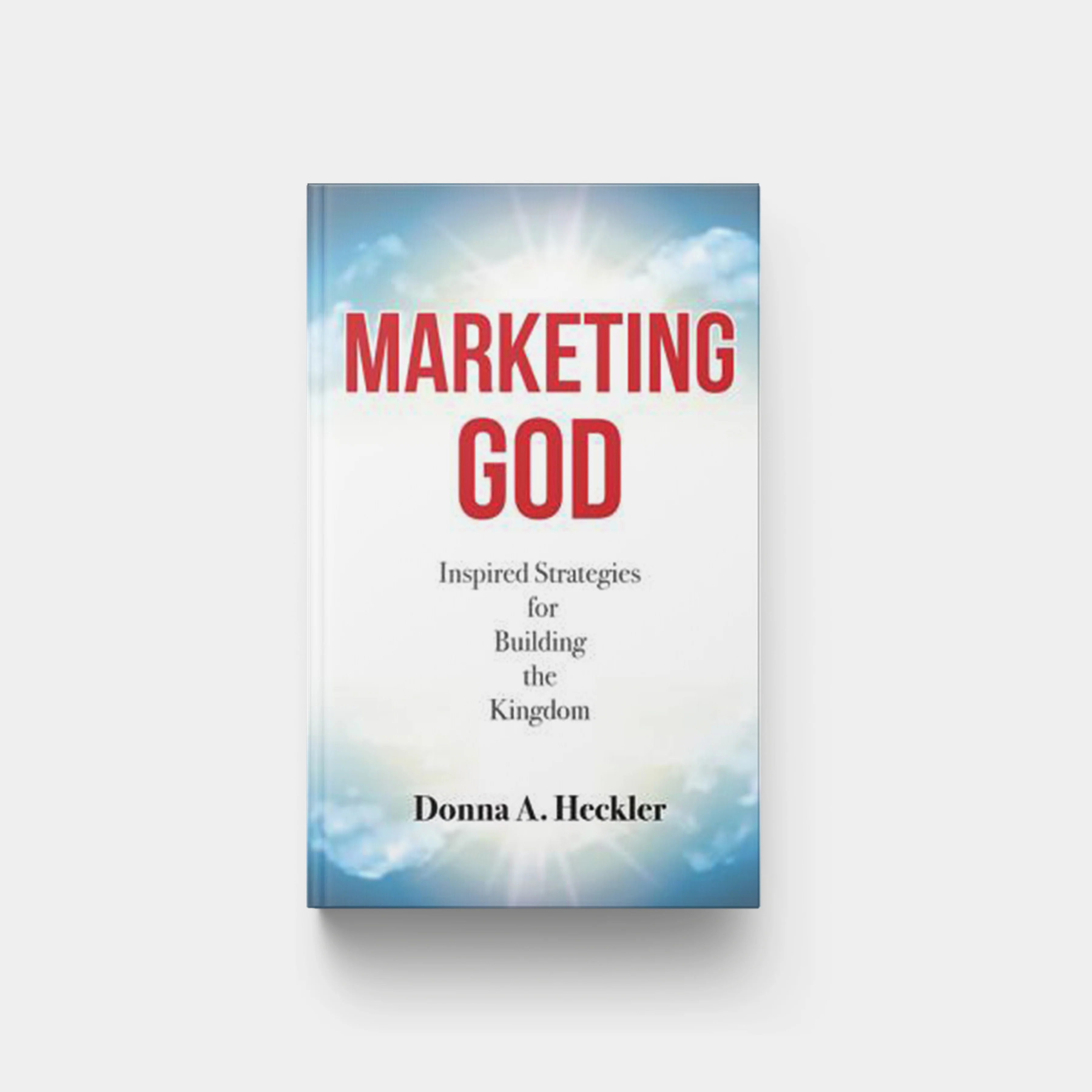 Marketing God: Inspired Strategies for Building the Kingdom