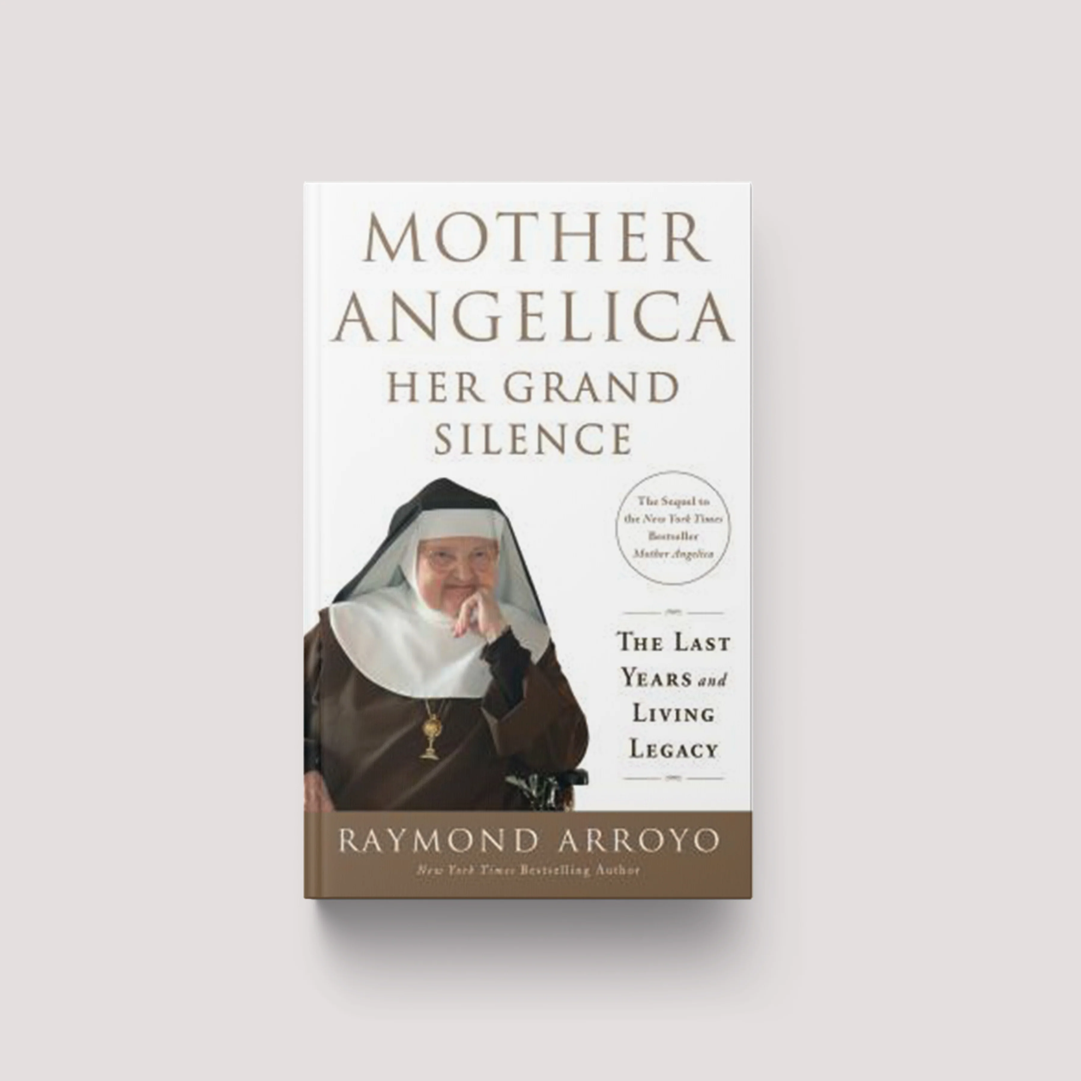 Mother Angelica: Her Grand Silence: The Last Years and Living Legacy