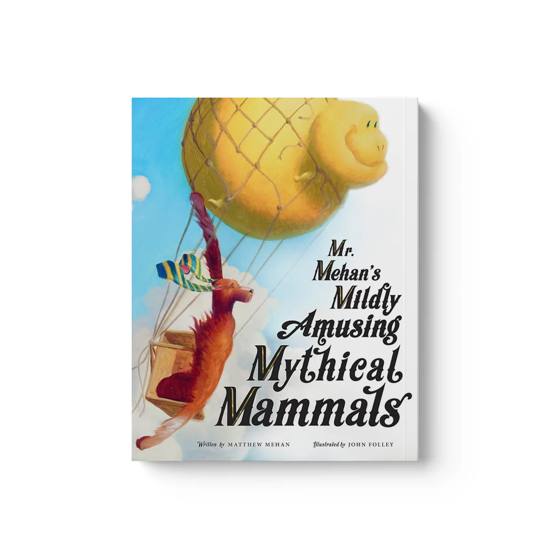 Mr. Mehan's Mildly Amusing Mythical Mammals