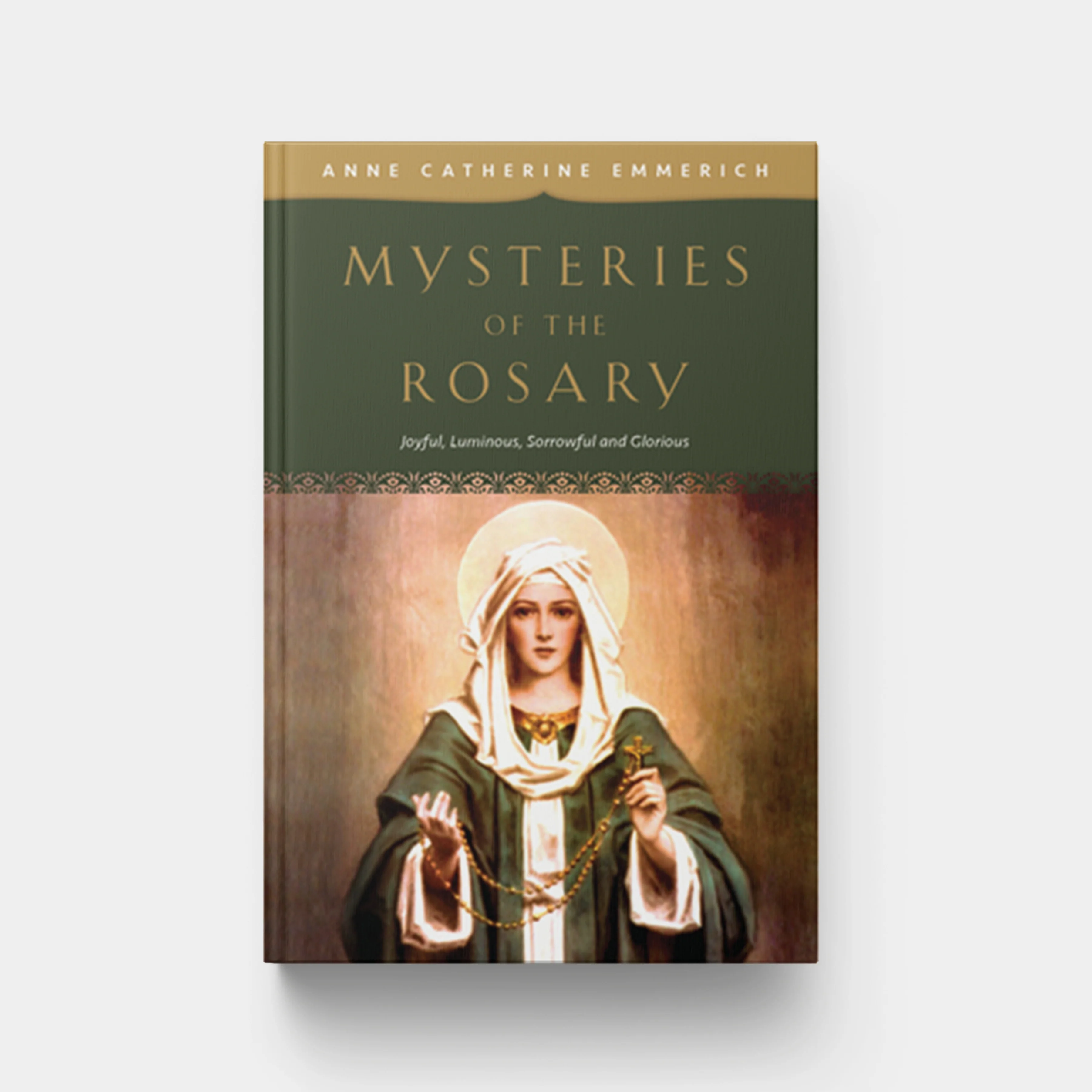 Mysteries of the Rosary: Joyful, Luminous, Sorrowful and Glorious Mysteries